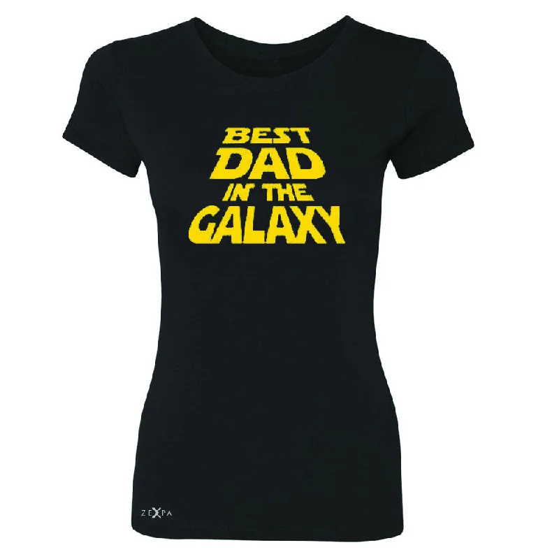 Zexpa Apparel™ Best Dad In The Galaxy Women's T-shirt Father's Day Tee Chenille Blend Fleece Blend Nylon Blend Zexpa Apparel™ Best Dad In The Galaxy Women's T-shirt Father's Day Tee Chenille Blend Fleece Blend Nylon Blend